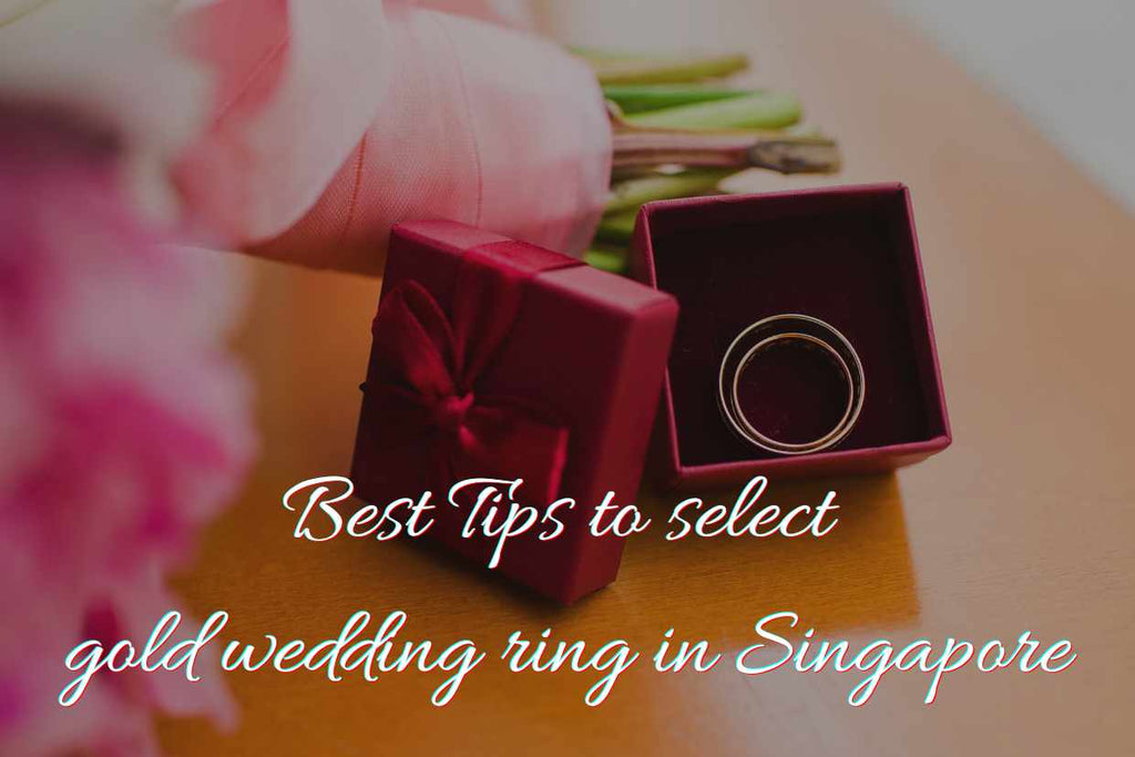 Best Tips to select gold wedding ring in Singapore