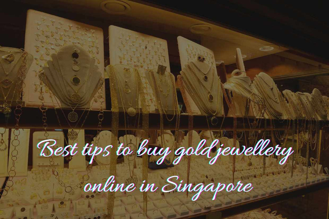 Best tips to buy gold jewellery online in Singapore
