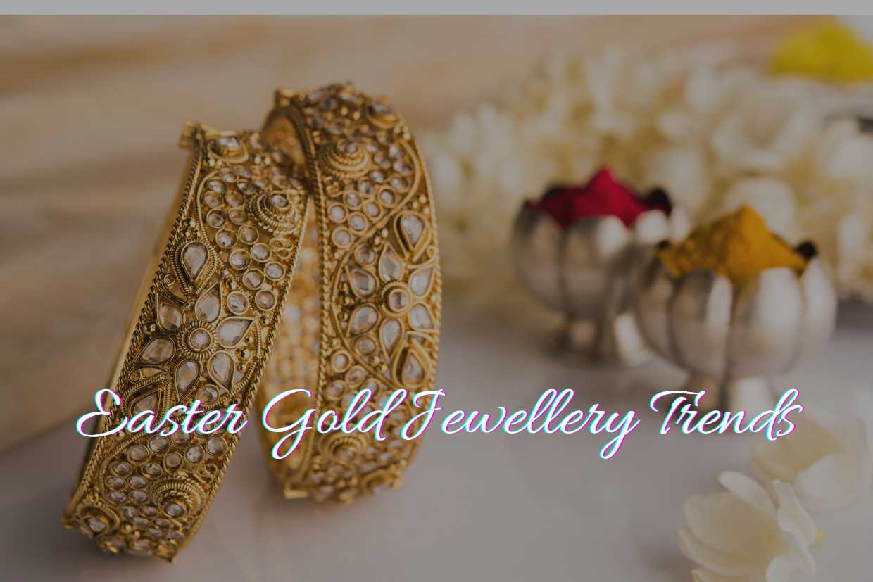 Hop into Spring: Blossom with These Enchanting Easter Gold Jewellery Trends