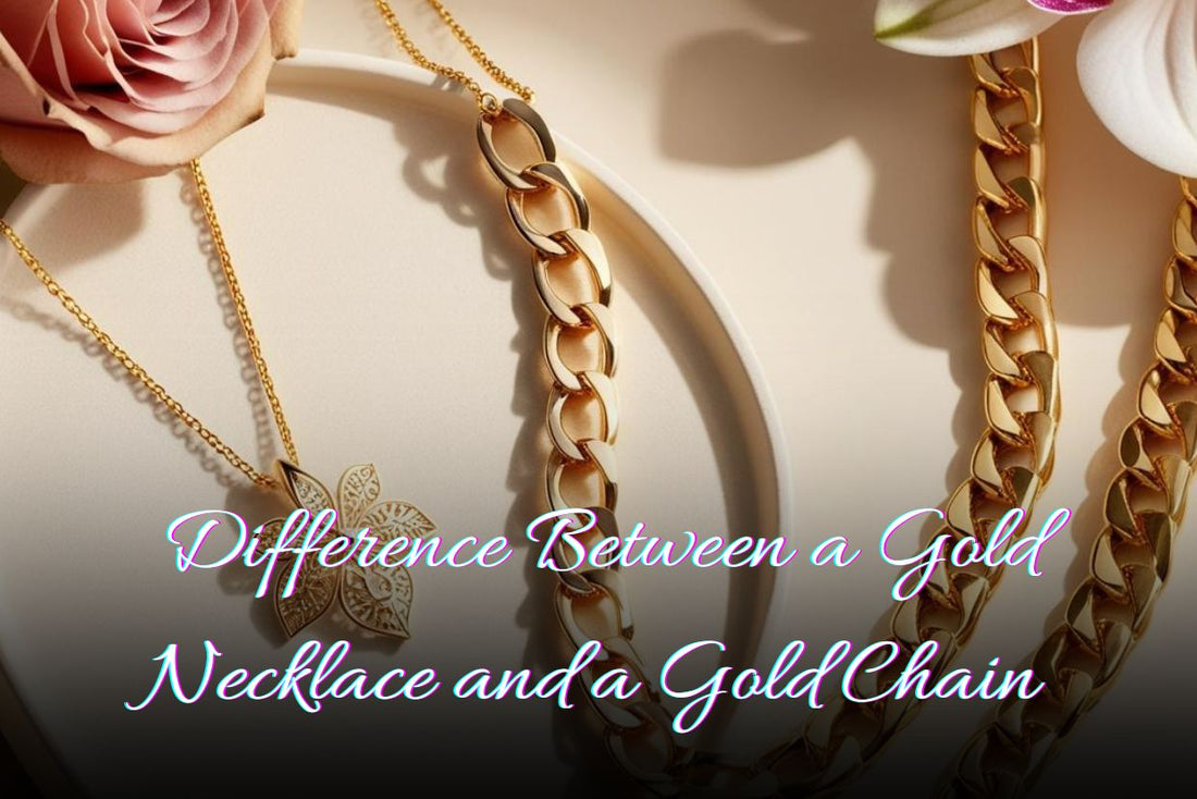 Difference Between a Gold Necklace and a Gold Chain
