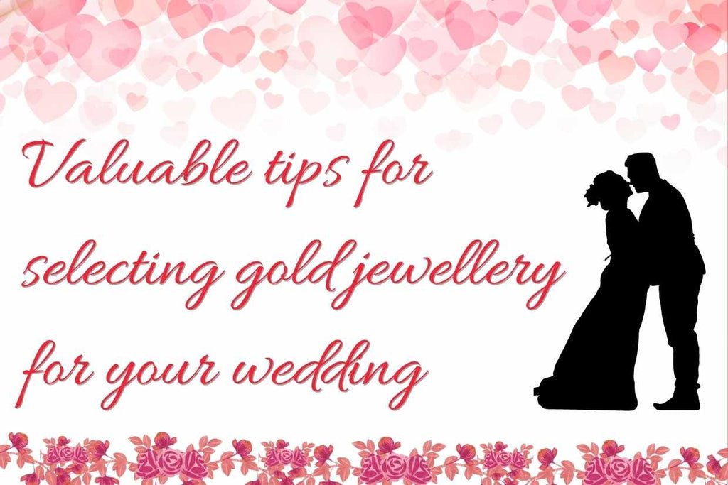 Valuable tips for selecting gold jewellery for your wedding 